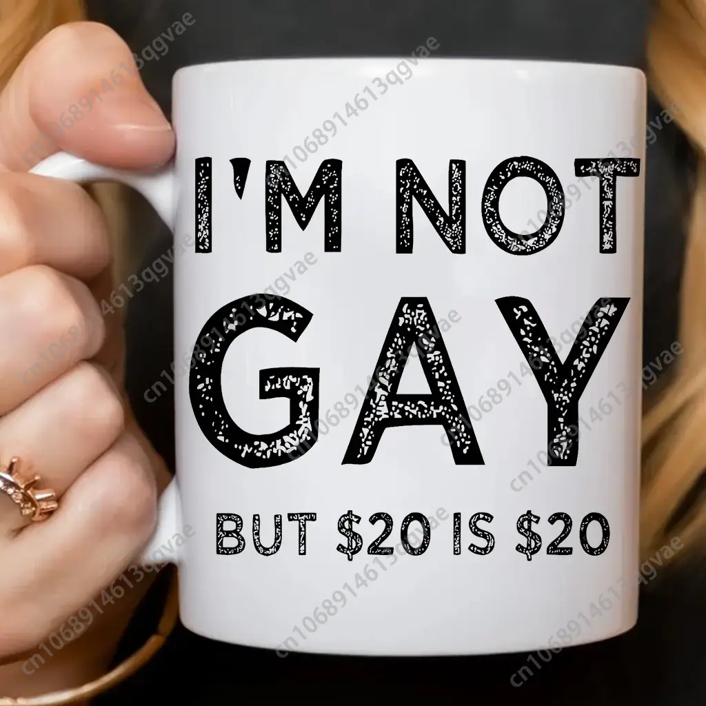 I'm Not Gay But 20$ Is 20$ Cof - Coffee Tea Joke บทวิจารณ์และราคา